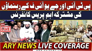 🔴LIVE | PTI and JUIF Leaders Important Press Conference | ARY News LIVE