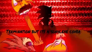 FNF Sonic.exe sings Termination (Termination but Sonic.exe Sings it)