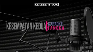KESEMPATAN KEDUA TANGGA karaoke | audio oke | kerabat studio official