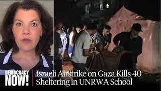 "Apocalyptic": 40 Killed in Israeli Airstrike on U.N. School Sheltering Palestinians in Gaza