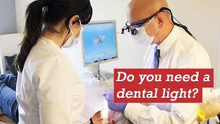 Do You Need A Dental Light? 4 Factors To Consider