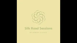 Silk Road Sessions - Volume One - Full Album