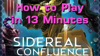 How to Play Sidereal Confluence in 13 Minutes