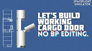 [SFS] Let's build working cargo door tutorial no bp editing..