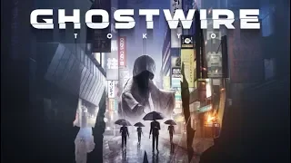 Анонсовый трейлер игры GhostWire: Tokyo на BE3 2019!
