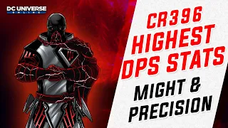 DCUO: MAX DPS Stats CR396 Might & Precision