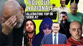 PIOLI OUT? NAZIONALE ITALIANA E ALLENATORI TOP O FLOP (clamoroso)