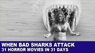 When Bad Sharks Attack - 31 Horror Movies in 31 Days