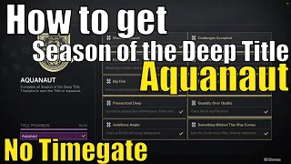 How to get the Aquanaut Title (Season of the Deep) No Timegate | Efficient Angler