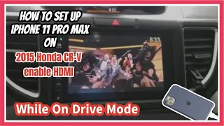 HONDA CRV 2015 | ENABLE HDMI CABLE | WHILE ON DRIVE MODE