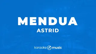 Mendua - Astrid (KARAOKE VERSION)