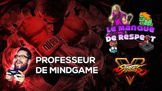 [Street Fighter V] Je Suis Professeur de Mindgame !