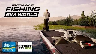 Fishing Sim World | GTX 1050 2GB + i5-2310 + 12GB RAM