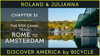 Discovering America by Bicycle | PART 31: THE ERIE CANAL TRAIL: ROME TO AMSTERDAM