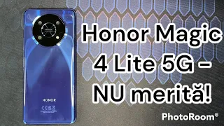 Honor Magic 4 Lite 5G - NU il recomand!