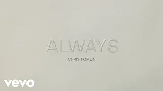 Chris Tomlin - Always (Lyric Video)