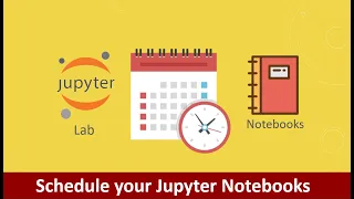 How to schedule your Jupyter Notebooks? | Python | Jupyter Lab | Schedule