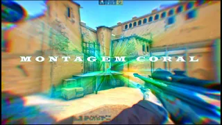 Montagem Coral (csgo montage)