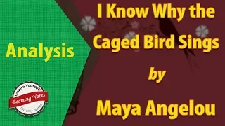 I Know Why the Caged Bird Sings Analysis by Maya Angelou