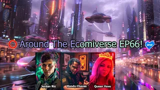 Around The Ecomiverse EP66 Omi & Veve News Updates W/ Randy & QueenVeve