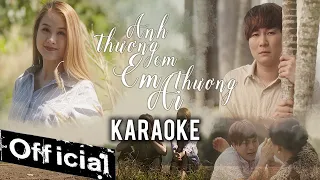 [KARAOKE] Anh Thương Em Em Thương Ai - Đinh Tùng Huy