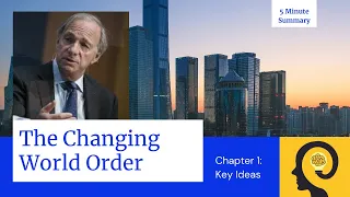 Ray Dalio: The Changing World Order - Chapter 1 in 5 Minutes