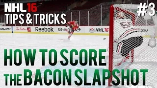 NHL 16: Tips & Tricks #3 - How to Score the Bacon Slapshot