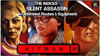 HITMAN 3 | The Indices | w/Optimised Routes & Equipment | Silent Assassin | Walkthrough