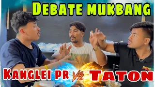 DEBATE MUKBANG 😆😆@kangleipr8832 @tatonvlog9518