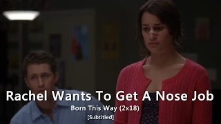 GLEE- Rachel Wants To Get A Nose Job (Part 1) | Born This Way [Subtitled] HD