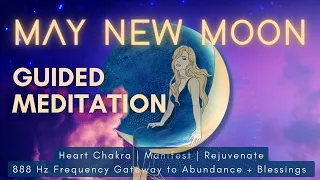 May New Moon Guided Meditation | Restore | Manifest | 888 Hz Abundance