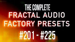 The Complete 383 Fractal Audio Factory Presets | Part 9 | #201- #225