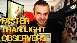 Why do we need FASTER-THAN-LIGHT observers - Episode 7