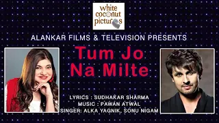 Alka Yagnik - Sonu Nigam - Tum Jo Na Milte _ Kab Tak _ Super Hit Song - Hindi Song(480P)J-Series