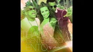 Thalia & Gente De Zona  - Lento ( Dj Antho )