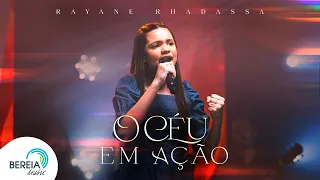 O Céu em Ação | Rayane Rhadassa | Bereia Music