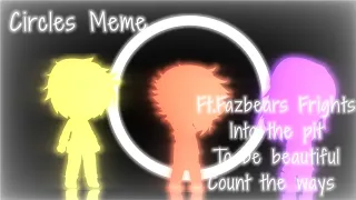 FLASH WARNING|Circles Meme|Ft Fazbears Frights ITP,TBB,CTW|Gacha Club FNaF