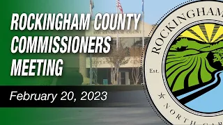 February 20, 2023 Rockingham County Commissioners Meeting