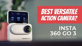 Insta 360 Go 3 Review: The Most Versatile Action Camera Ever?