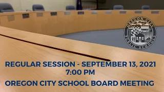 OCSD School Board Meeting - Regular Session - September 13, 2021