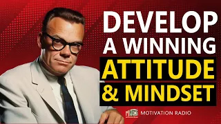 How To Develop A WINNING ATTITUDE And Mindset | Earl Nightingale Motivational Speech 2024