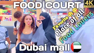 The dubai mall food court | Dubai food prices Review 4k | place for all food lovers🍔🌭🍕🍜🍩🍦🥙🍹