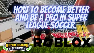 How to become a PRO in Super League Soccer ROBLOX | WingYT