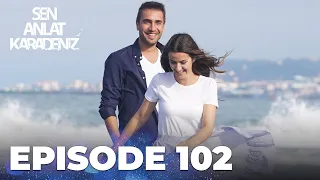 Sen Anlat Karadeniz | Lifeline - Episode 102