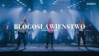 BŁOGOSŁAWIEŃSTWO // THE BLESSING // EXODUS 15