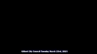 Gilbert City Council Meeting, March 23,  2021