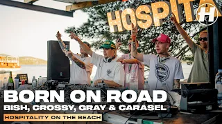 Born On Road Takeover (Bish, Crossy, Gray & Carasel) | Live @ Hospitality On The Beach 2023