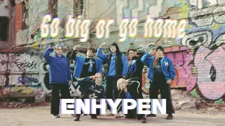 [KPOP IN PUBLIC] ENHYPEN (엔하이픈) - Go Big or Go Home (모 아니면 도) | Dance Cover by stay/steel