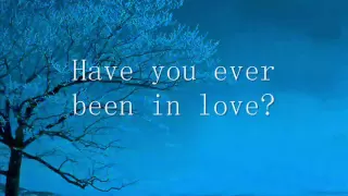 Have You Ever Been in Love -  With Lyrics