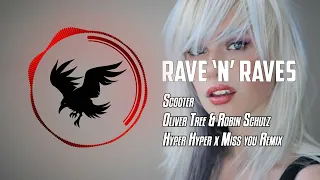 Scooter x Oliver Tree & Robin Schulz - Hyper Hyper x Miss you Remix (Hardstyle)  | Rave 'N' Raves